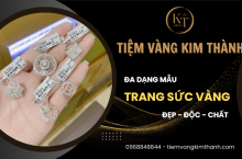 Tiệm Vàng Kim Thành Tây Ninh | Đa dạng mẫu trang sức vàng Đẹp - Độc - Chất